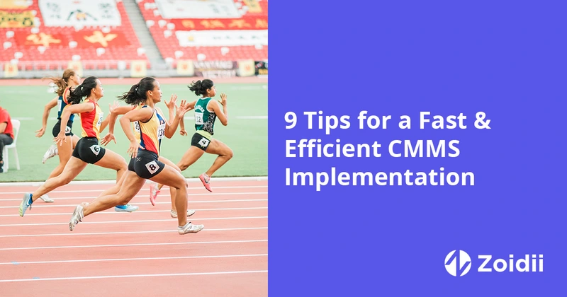 9 tips for fast & efficient CMMS implementation