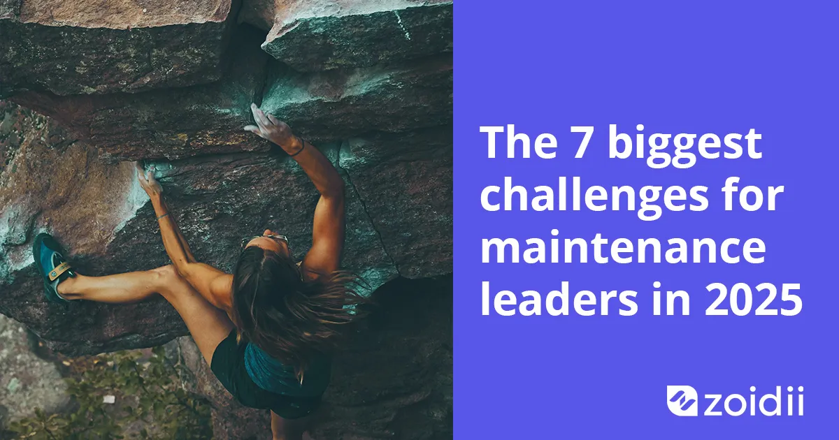 The 7 biggest challenges for maintenance leaders in 2025