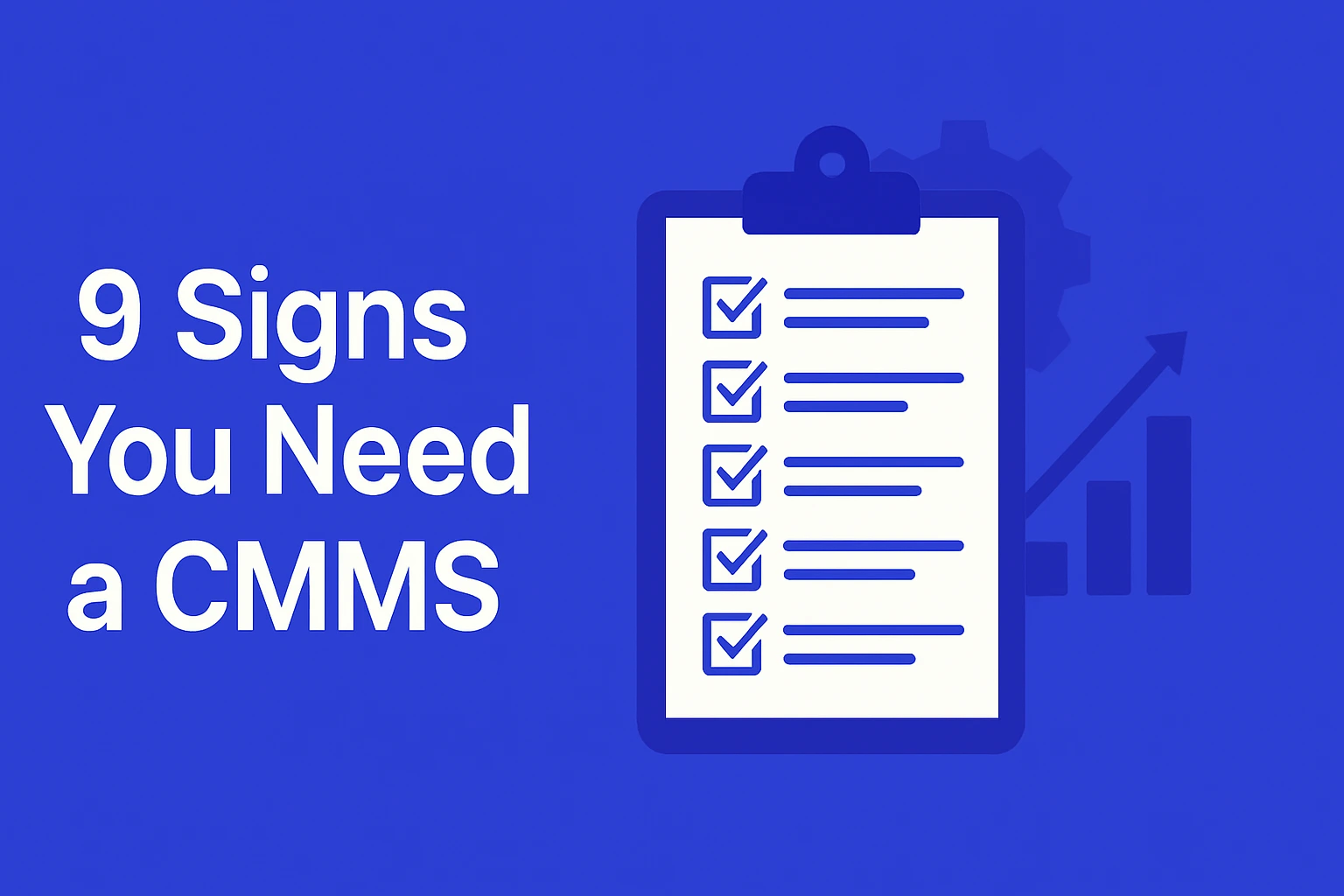 9 Clear Signs Your Business Needs a CMMS System Now